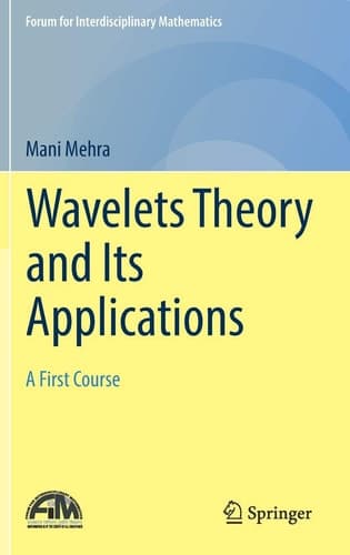 Wavelets Theory and Its Applications A First Course