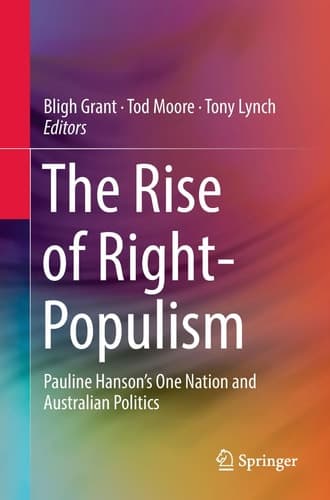 The Rise of Right-Populism Pauline Hanson’s One Nation and Australian Politics