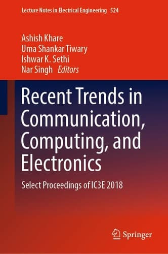 Recent Trends in Communication, Computing, and Electronics Select Proceedings of IC3E 2018
