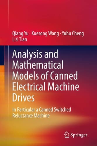 Analysis and Mathematical Models of Canned Electrical Machine Drives In Particular a Canned Switched Reluctance Machine