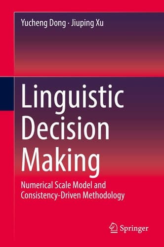 Linguistic Decision Making Numerical Scale Model and Consistency-Driven Methodology