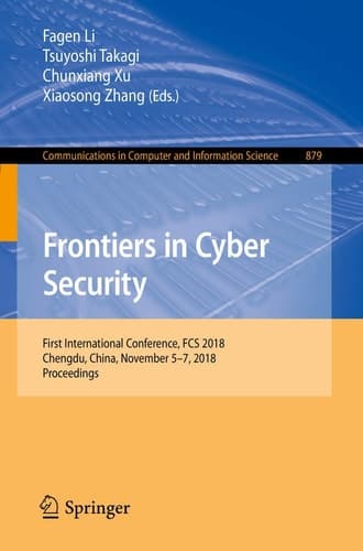 Frontiers in Cyber Security First International Conference, FCS 2018, Chengdu, China, November 5-7, 2018, Proceedings