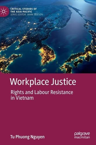 Workplace Justice Rights and Labour Resistance in Vietnam