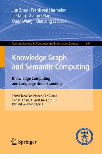 Knowledge Graph and Semantic Computing. Knowledge Computing and Language Understanding Third China Conference, CCKS 2018, Tianjin, China, August 14–17, 2018, Revised Selected Papers