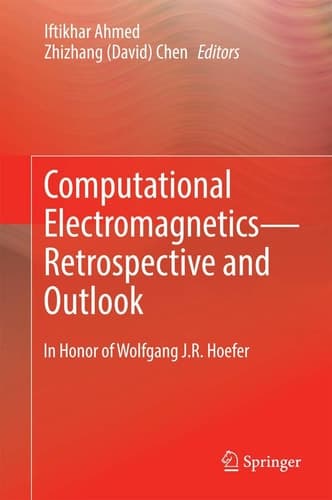 Computational Electromagnetics—Retrospective and Outlook In Honor of Wolfgang J.R. Hoefer