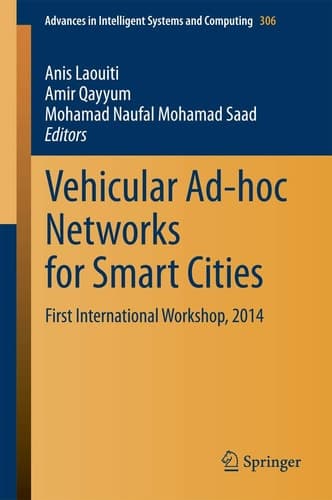 Vehicular Ad-hoc Networks for Smart Cities First International Workshop, 2014