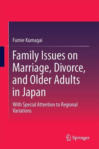 Family Issues on Marriage, Divorce, and Older Adults in Japan With Special Attention to Regional Variations