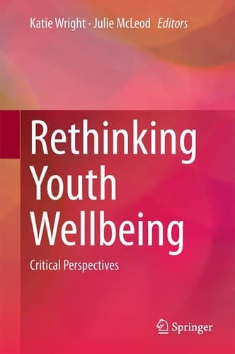 Rethinking Youth Wellbeing Critical Perspectives