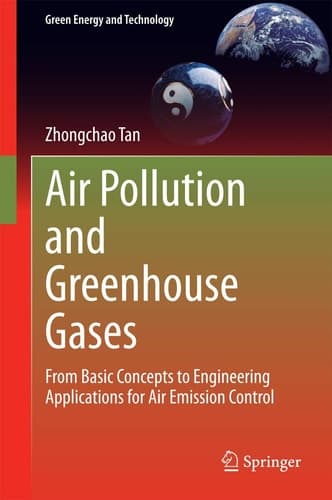 Air Pollution and Greenhouse Gases From Basic Concepts to Engineering Applications for Air Emission Control