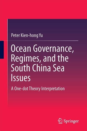 Ocean Governance, Regimes, and the South China Sea Issues A One-dot Theory Interpretation