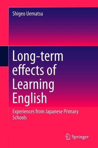 Long-term effects of Learning English Experiences from Japanese Primary Schools