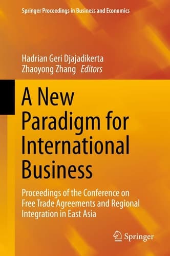 A New Paradigm for International Business Proceedings of the Conference on Free Trade Agreements and Regional Integration in East Asia