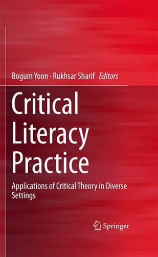 Critical Literacy Practice Applications of Critical Theory in Diverse Settings