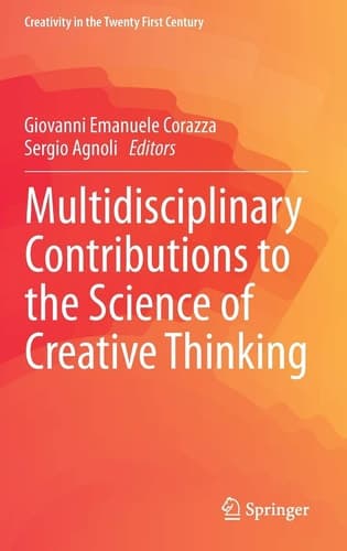 Multidisciplinary Contributions to the Science of Creative Thinking