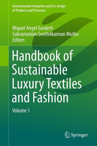 Handbook of Sustainable Luxury Textiles and Fashion Volume 1
