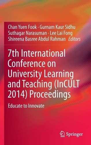 7th International Conference on University Learning and Teaching (InCULT 2014) Proceedings Educate to Innovate