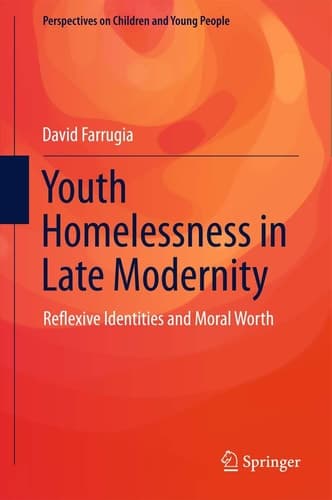 Youth Homelessness in Late Modernity Reflexive Identities and Moral Worth