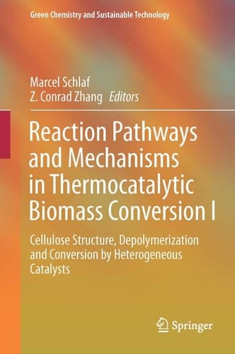 Reaction Pathways and Mechanisms in Thermocatalytic Biomass Conversion I Cellulose Structure, Depolymerization and Conversion by Heterogeneous Catalysts