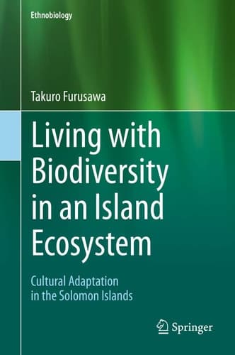 Living with Biodiversity in an Island Ecosystem Cultural Adaptation in the Solomon Islands