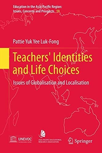Teachers' Identities and Life Choices Issues of Globalisation and Localisation