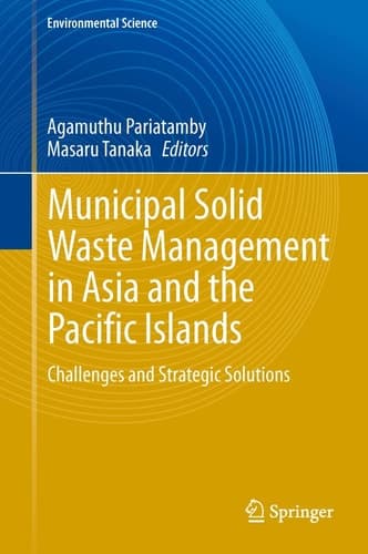 Municipal Solid Waste Management in Asia and the Pacific Islands Challenges and Strategic Solutions