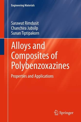 Alloys and Composites of Polybenzoxazines Properties and Applications