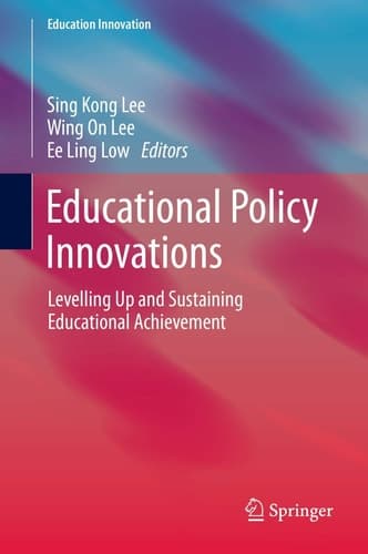 Educational Policy Innovations Levelling Up and Sustaining Educational Achievement