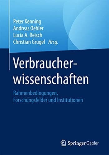 Verbraucherwissenschaften Rahmenbedingungen, Forschungsfelder und Institutionen
